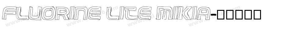 Fluorine Lite Mikia字体转换